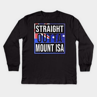 Straight Outta Mount Isa - Gift for Australian From Mount Isa in Queensland Australia Kids Long Sleeve T-Shirt